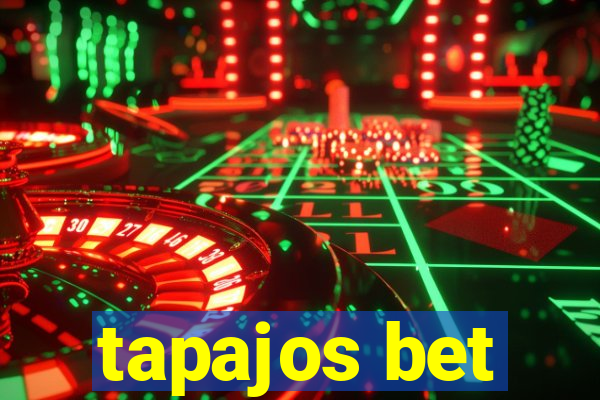 tapajos bet